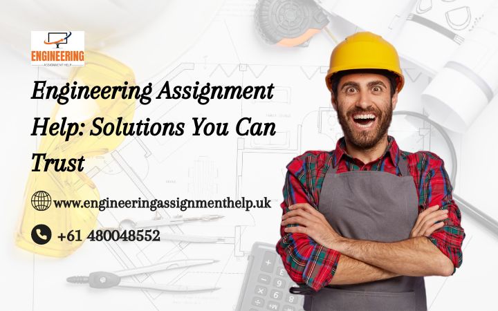Engineering Assignment Help: Solutions You Can Trust